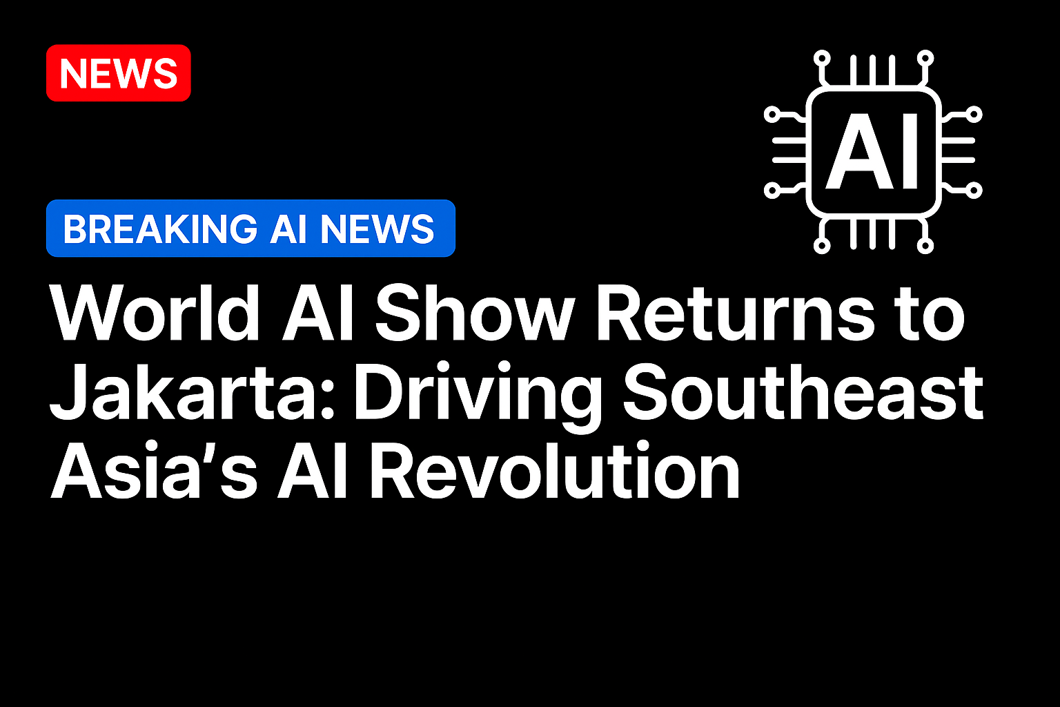 World AI Show Returns to Jakarta: Driving Southeast Asia’s AI Revolution