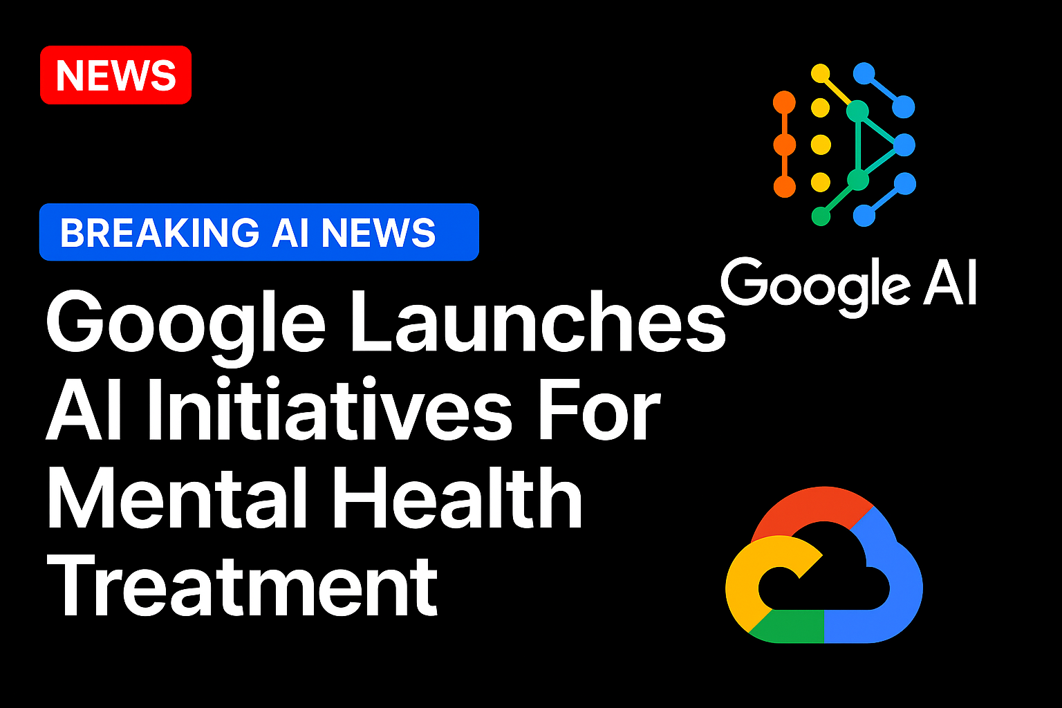Google launches AI initiatives for mental health treatment