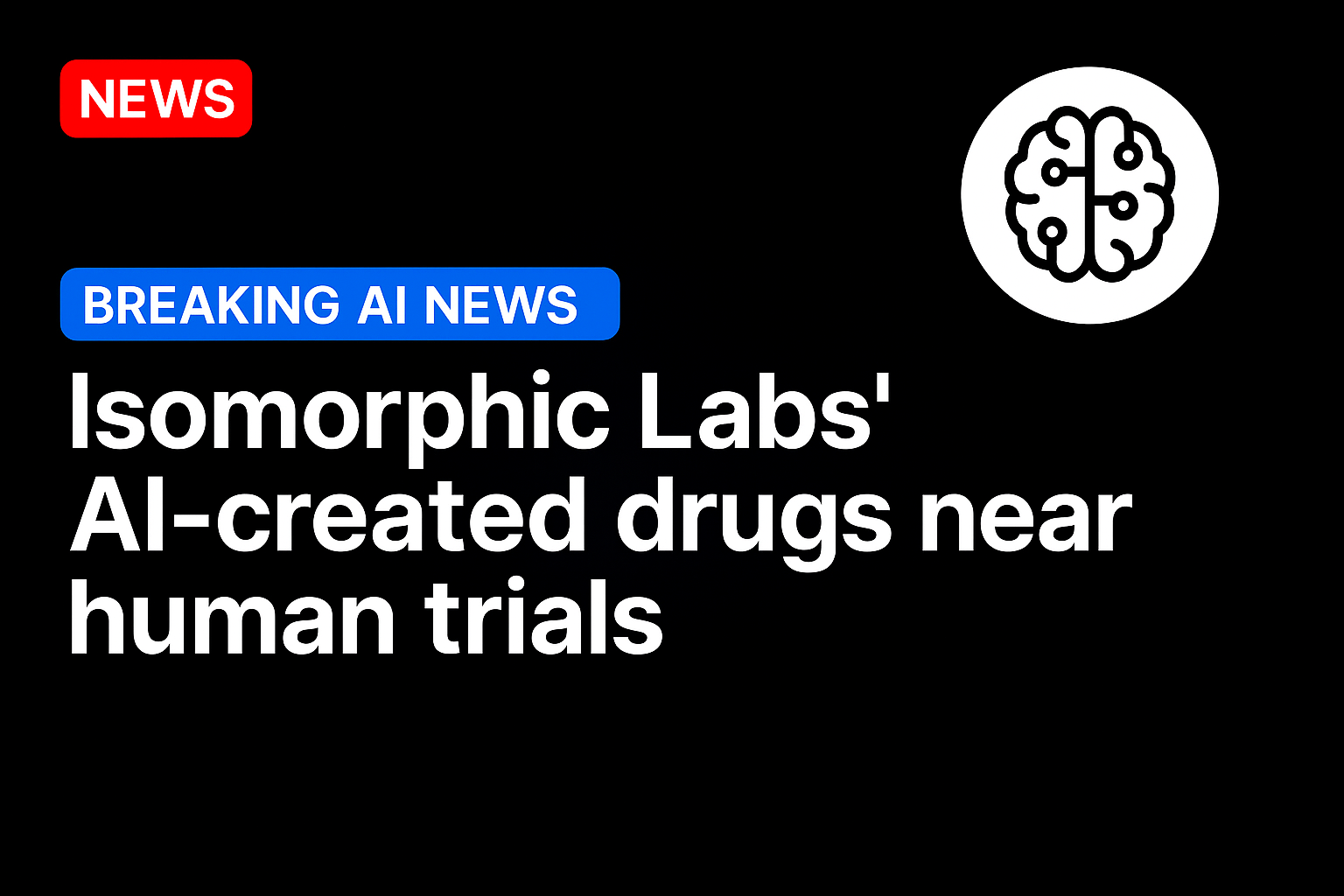 Isomorphic Labs’ AI-created drugs near human trials