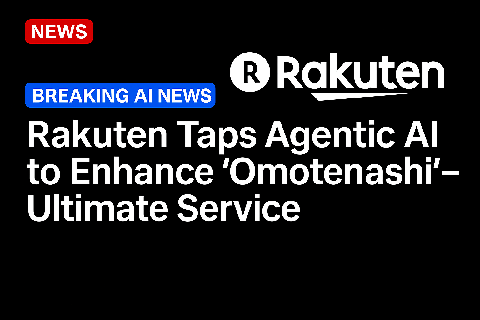 Rakuten Taps Agentic AI to Enhance ‘Omotenashi’ – Ultimate Service