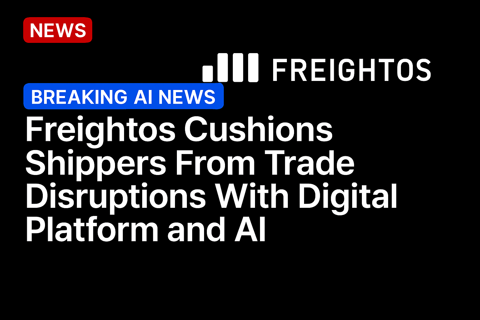 Freightos Cushions Shippers From Trade Disruptions With Digital Platform and AI