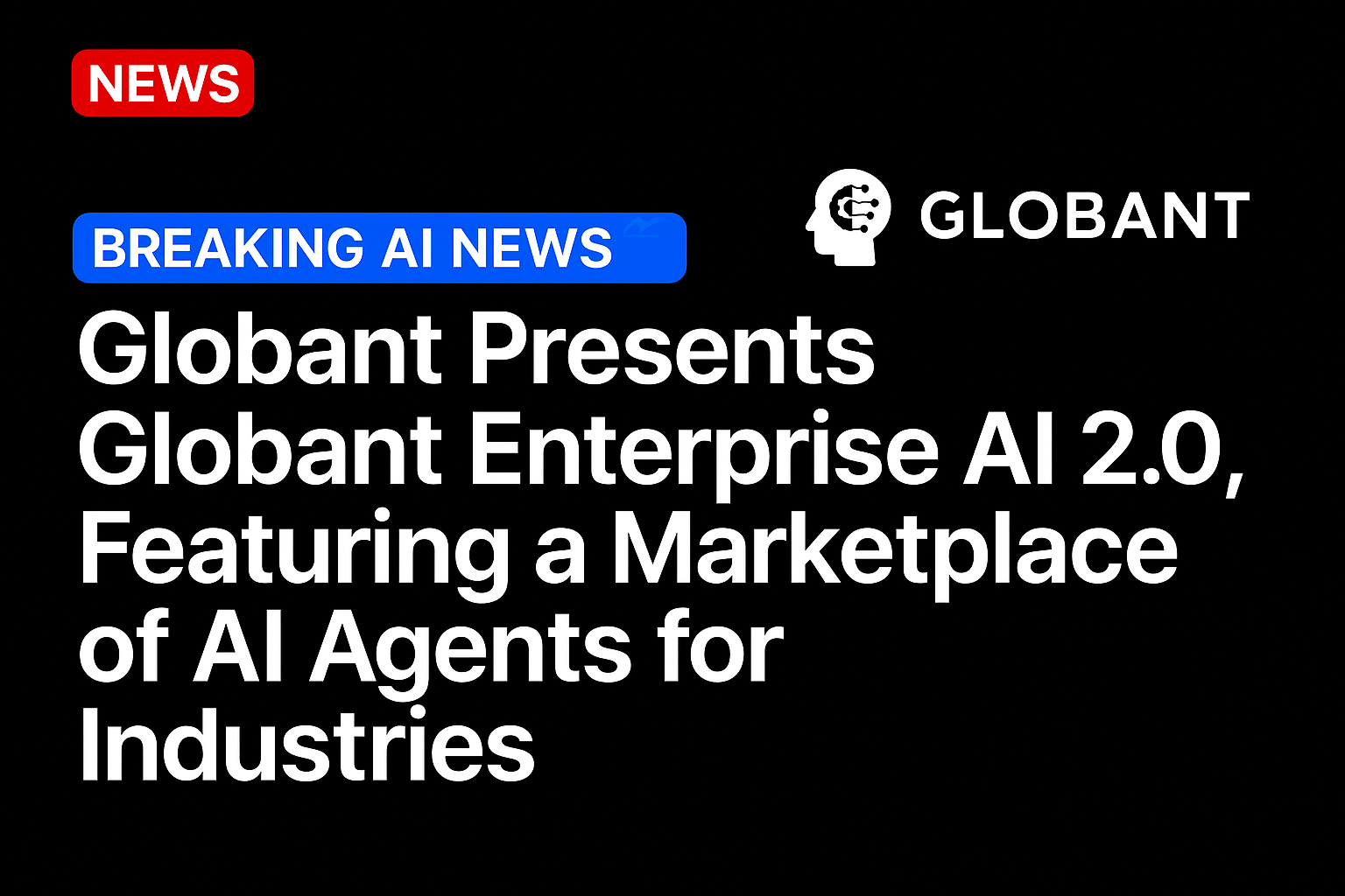 Globant Presents Globant Enterprise AI 2.0, Featuring a Marketplace of AI Agents for Industries