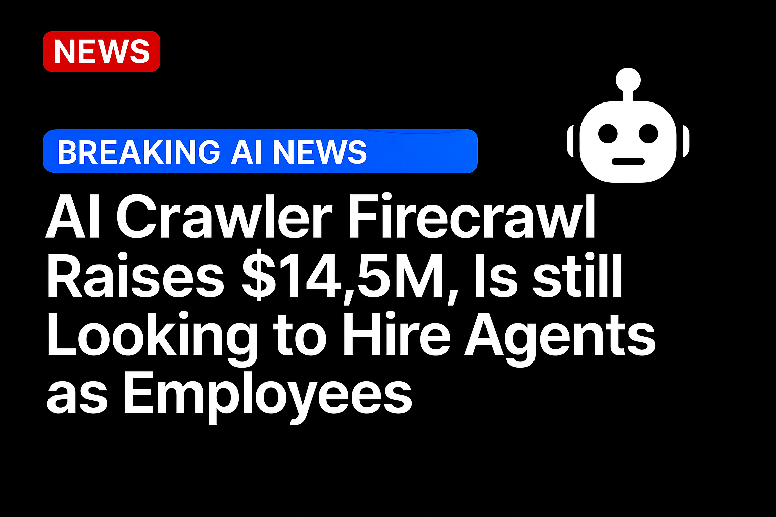 AI crawler Firecrawl raises $14.5M, is still looking to hire agents as employees