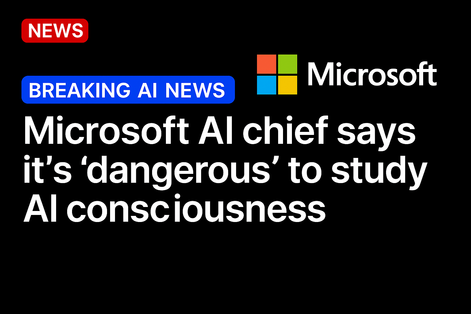 Microsoft AI chief says it’s ‘dangerous’ to study AI consciousness