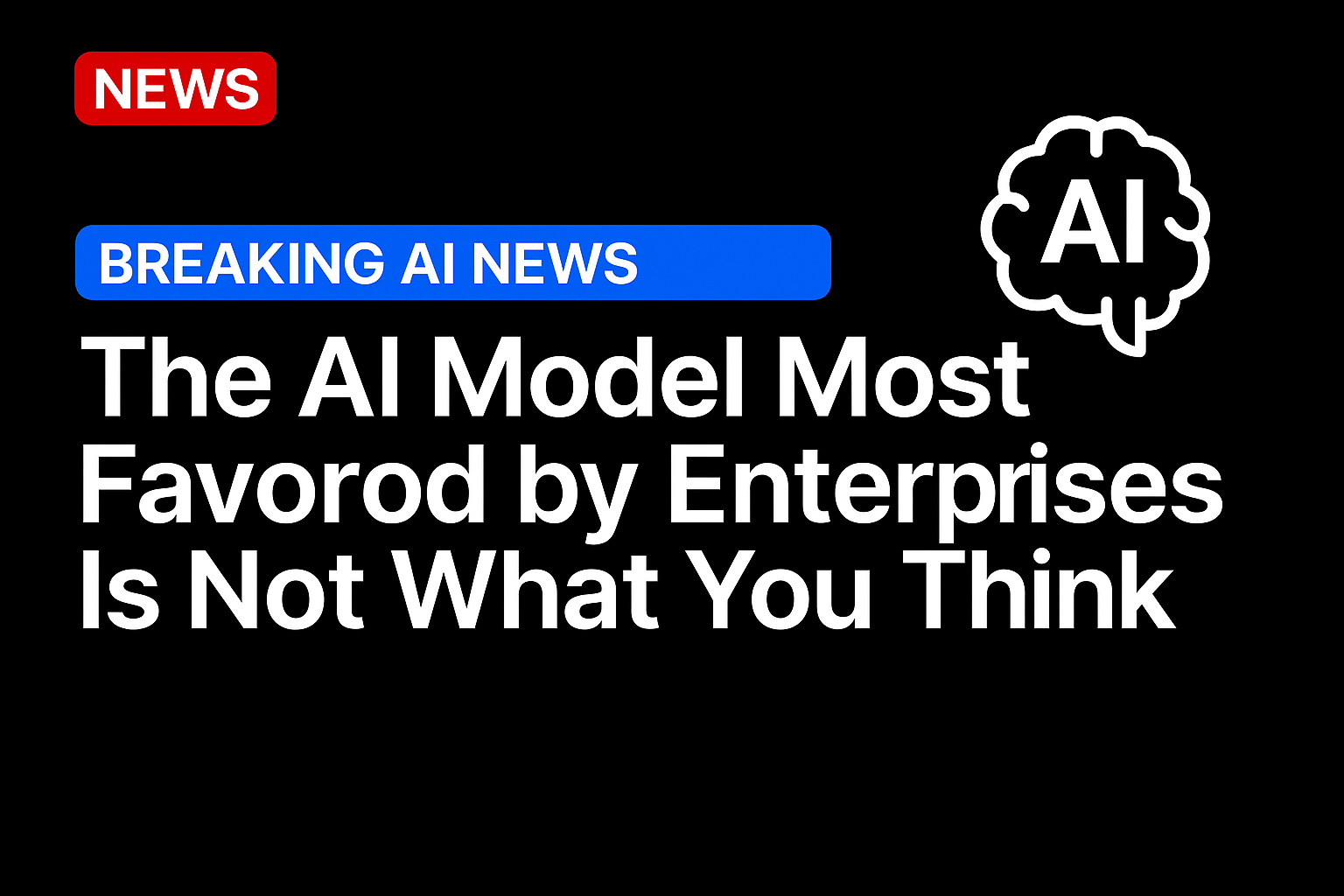 The AI Model Most Favored by Enterprises Is Not What You Think