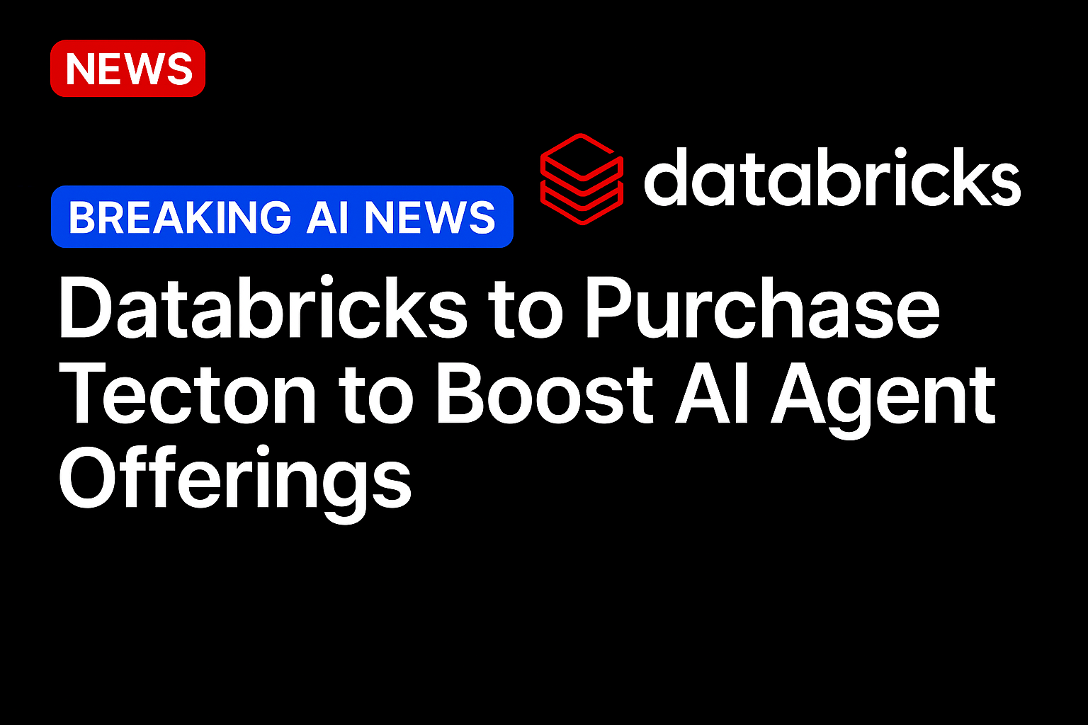 Databricks to Purchase Tecton to Boost AI Agent Offerings