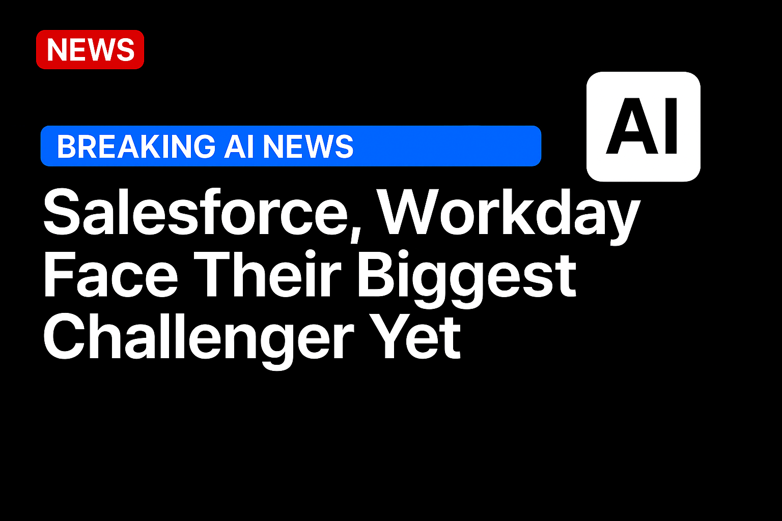 Salesforce, Workday Face Their Biggest Challenger Yet