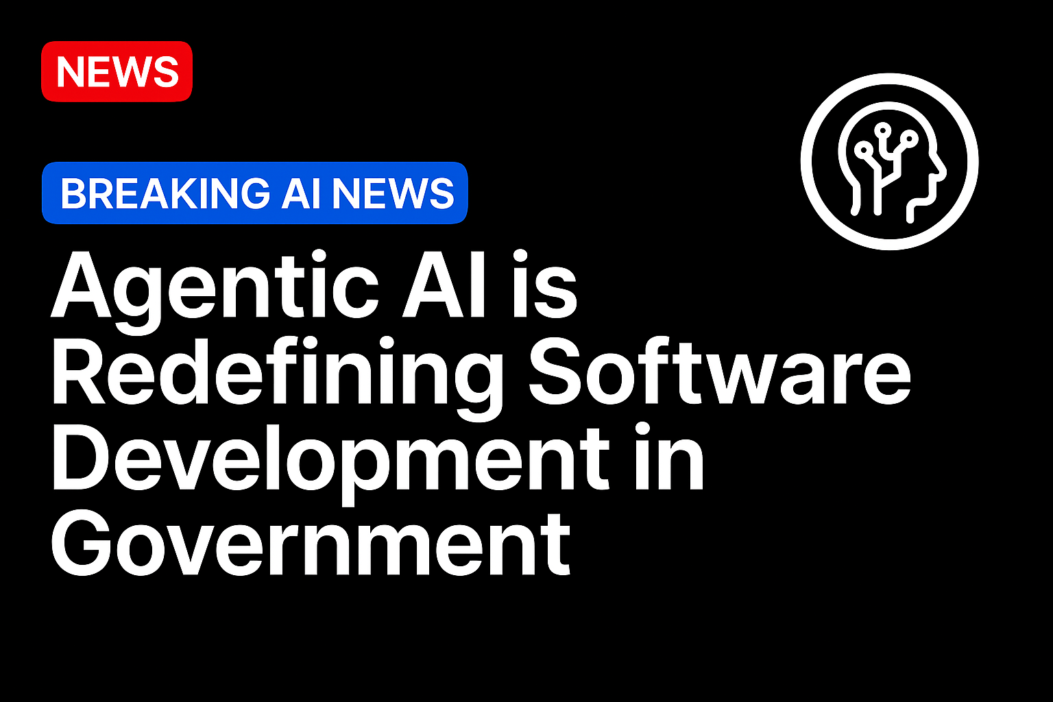 Agentic AI is redefining software development in government