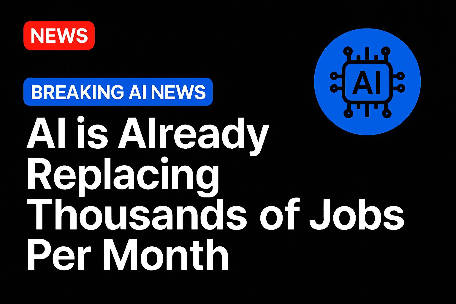 AI is already replacing thousands of jobs per month