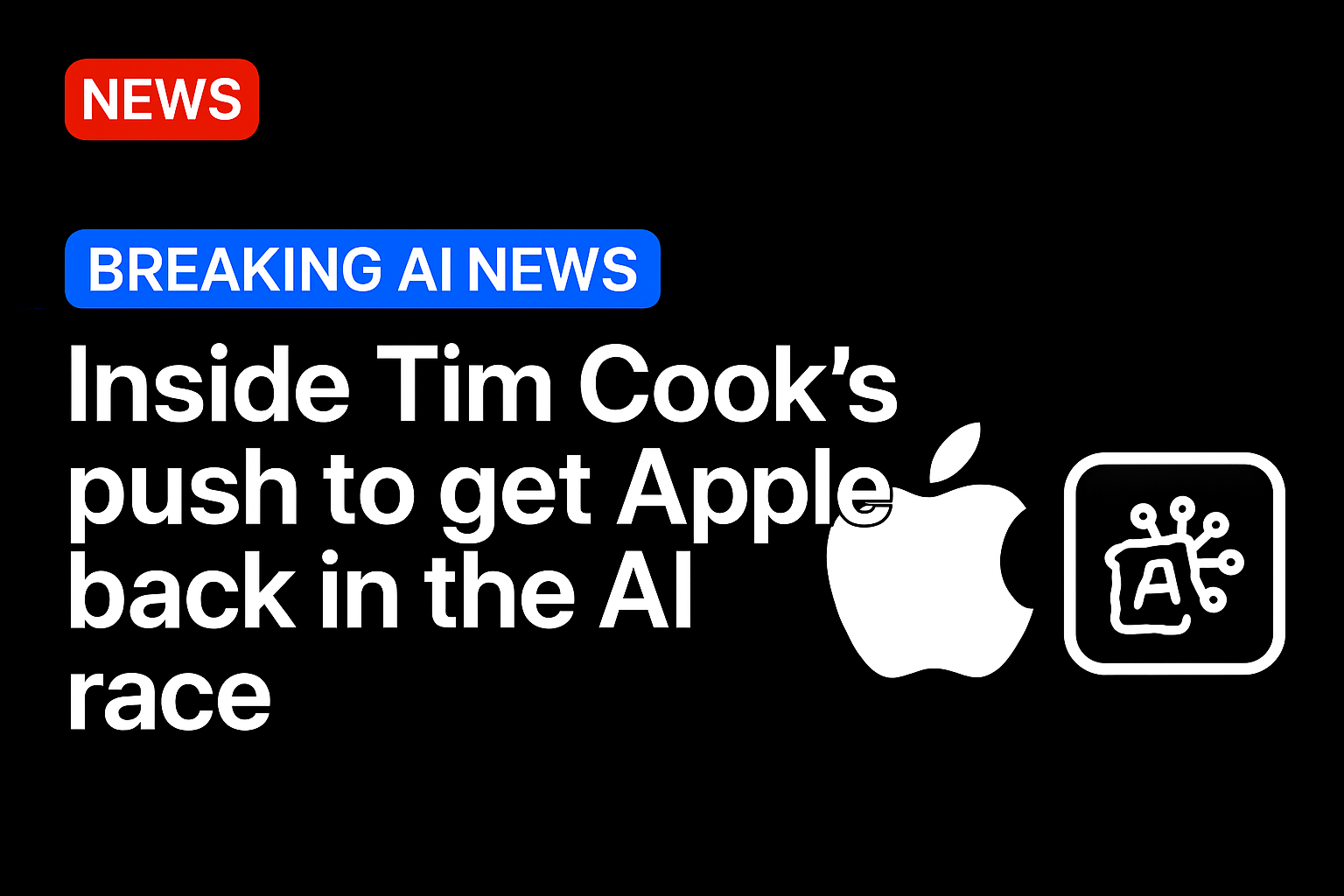 Inside Tim Cook’s push to get Apple back in the AI race