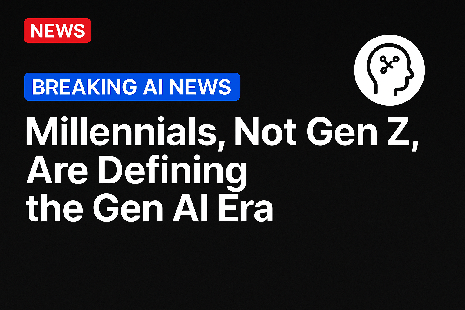 Millennials, Not Gen Z, Are Defining the Gen AI Era