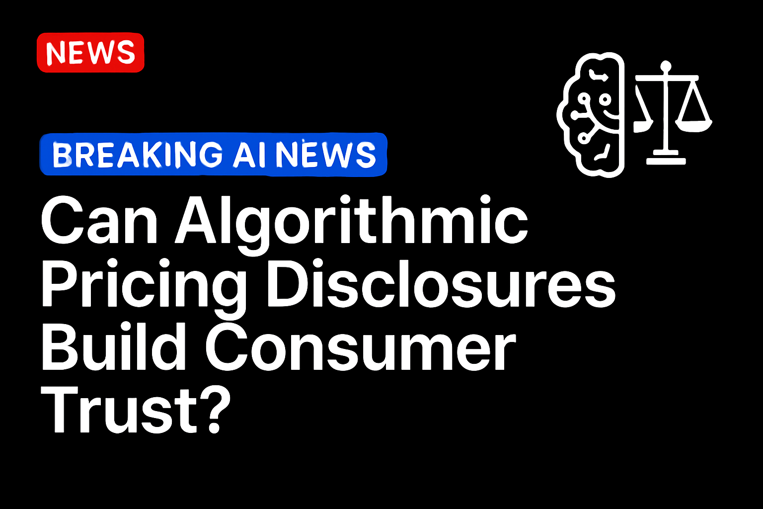 Can Algorithmic Pricing Disclosures Build Consumer Trust?