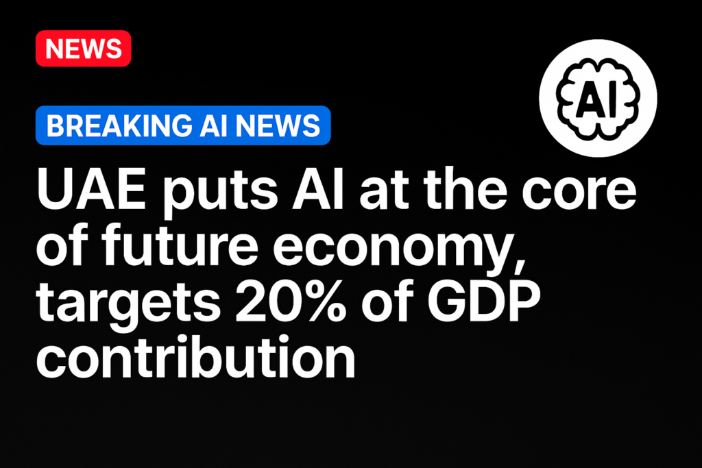 UAE puts AI at the core of future economy, targets 20% of GDP contribution