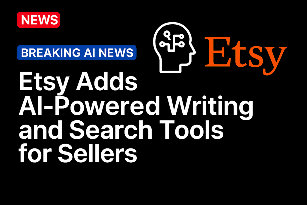 Etsy Adds AI-Powered Writing and Search Tools for Sellers