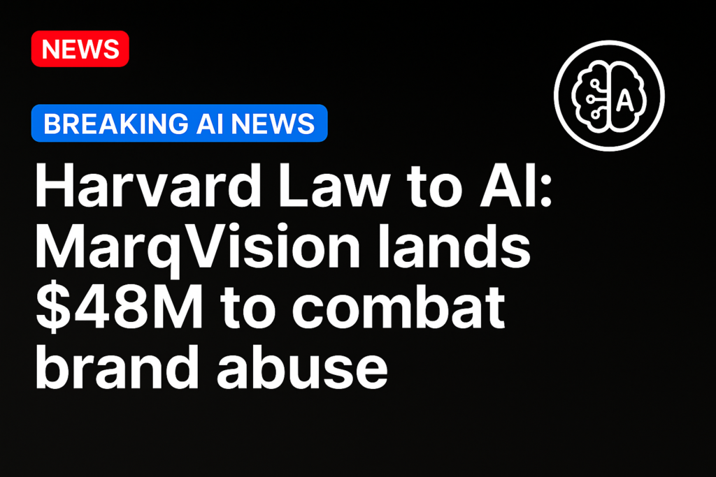 Harvard Law to AI: MarqVision lands $48M to combat brand abuse