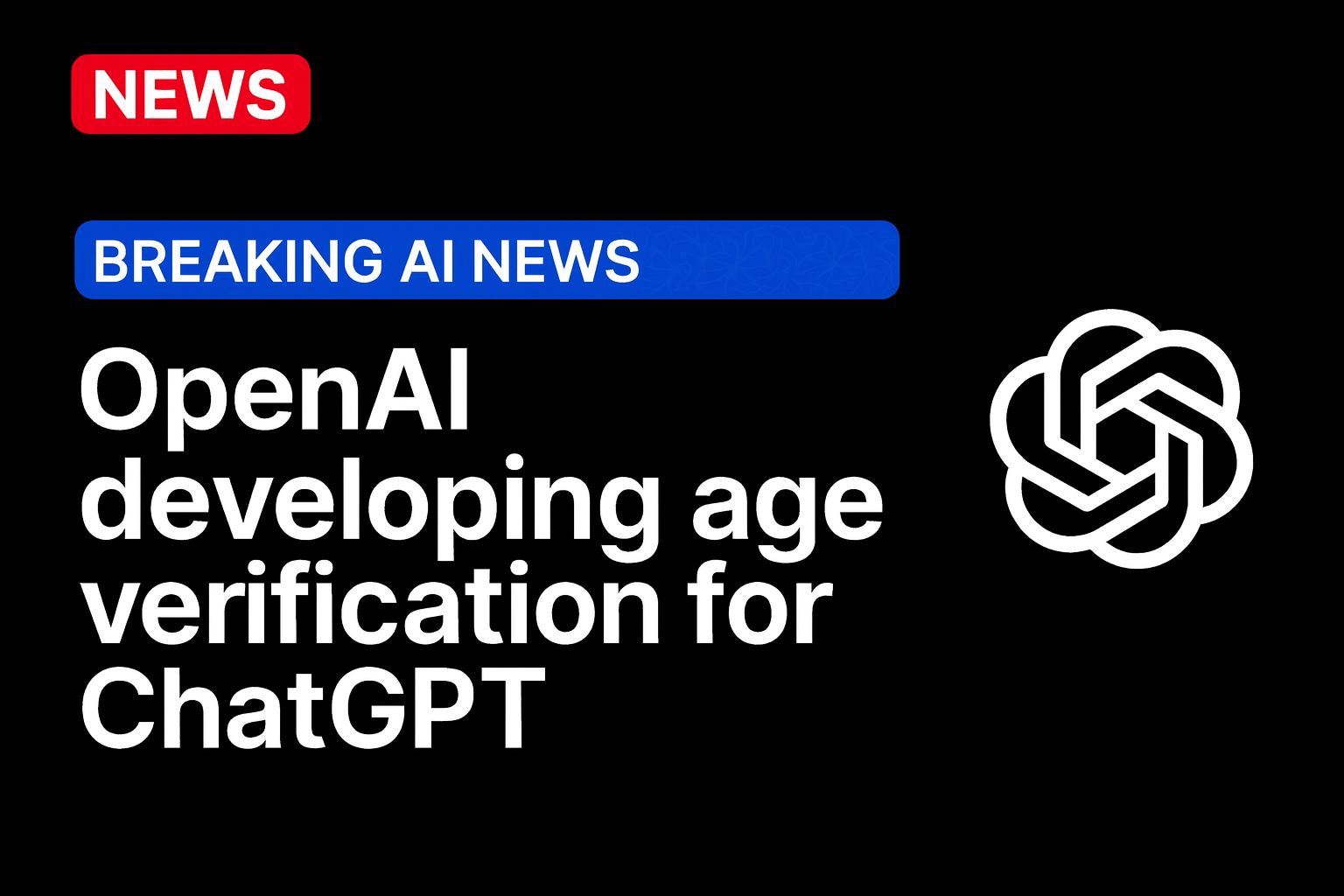 OpenAI Developing Age Verification for ChatGPT