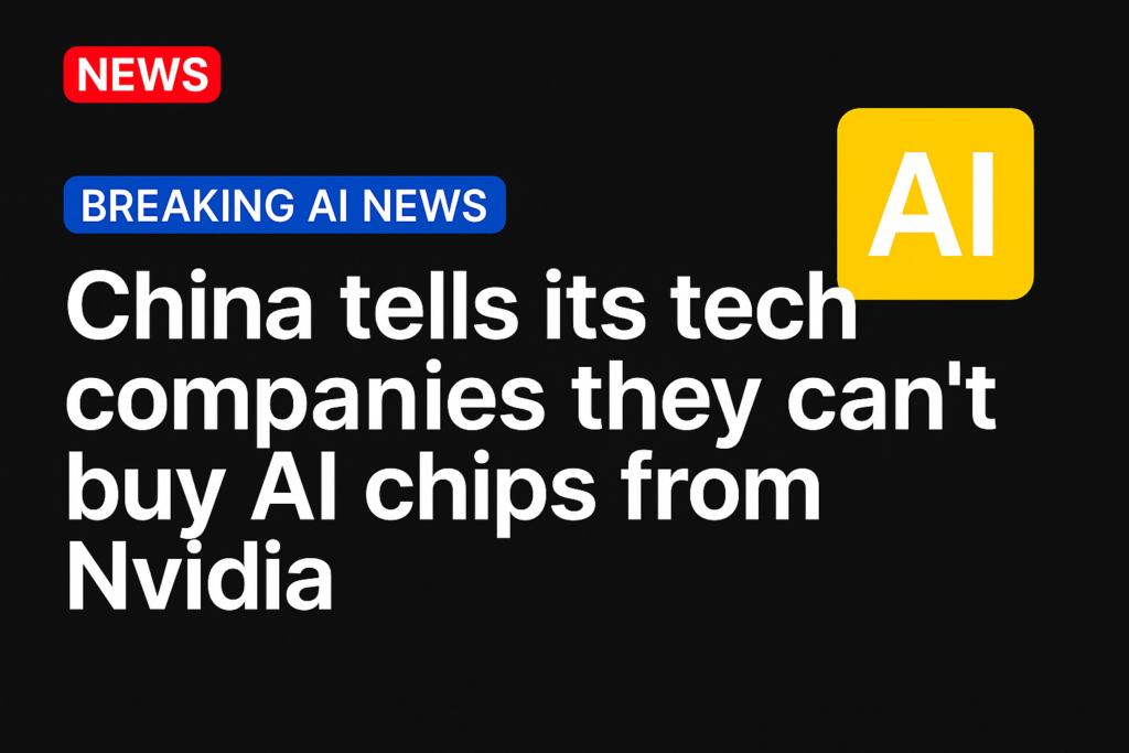 China tells its tech companies they can’t buy AI chips from Nivida