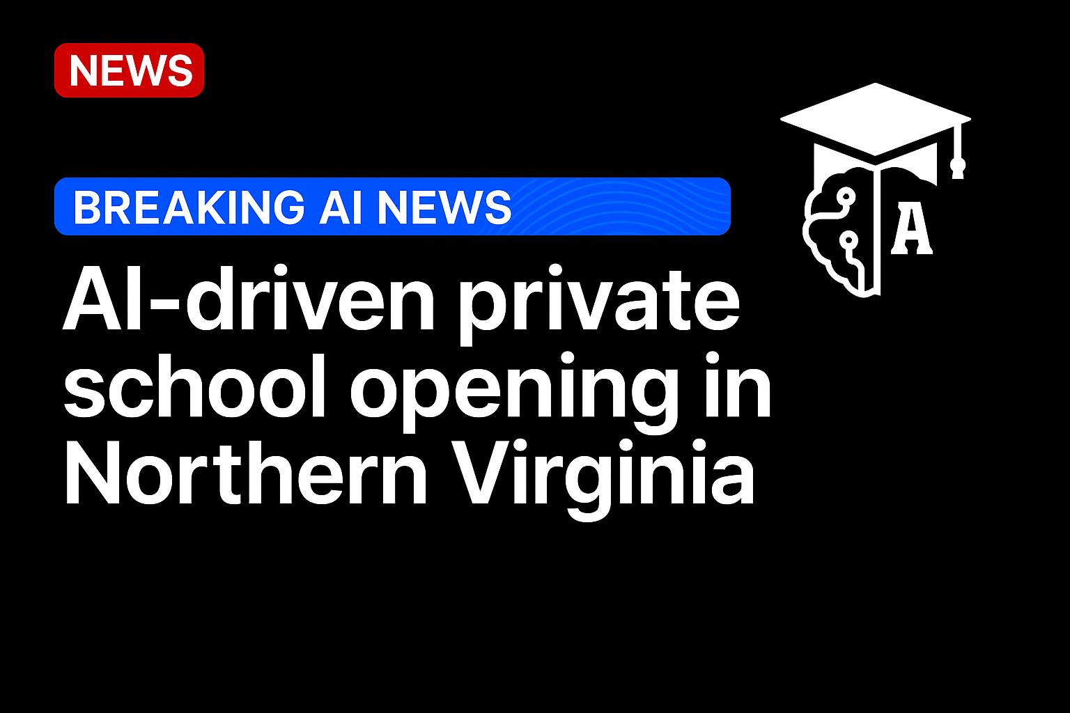 AI-driven private school opening in Northern Virginia