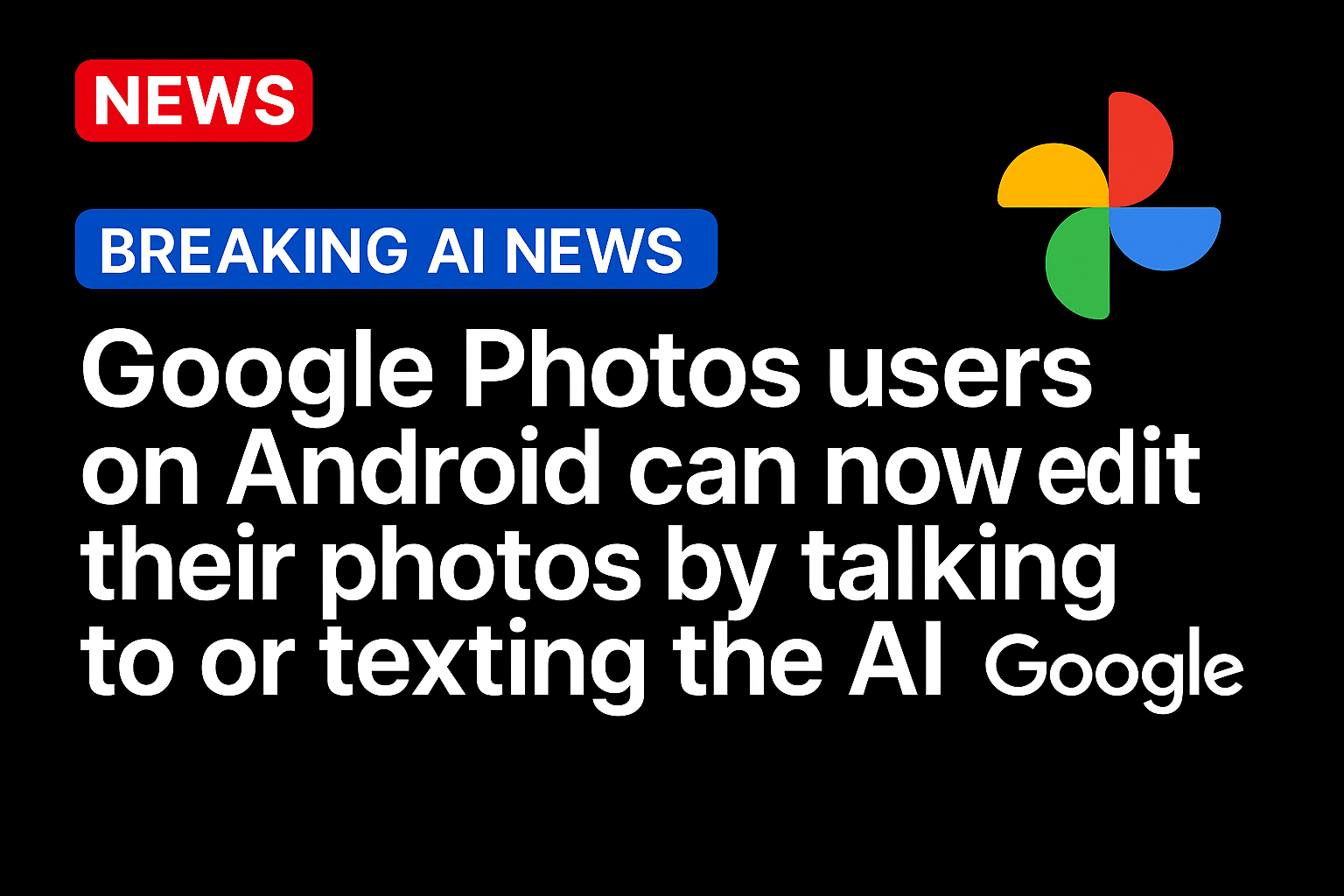 Google Photos users on Android can now edit their photos by talking to or texting the AI