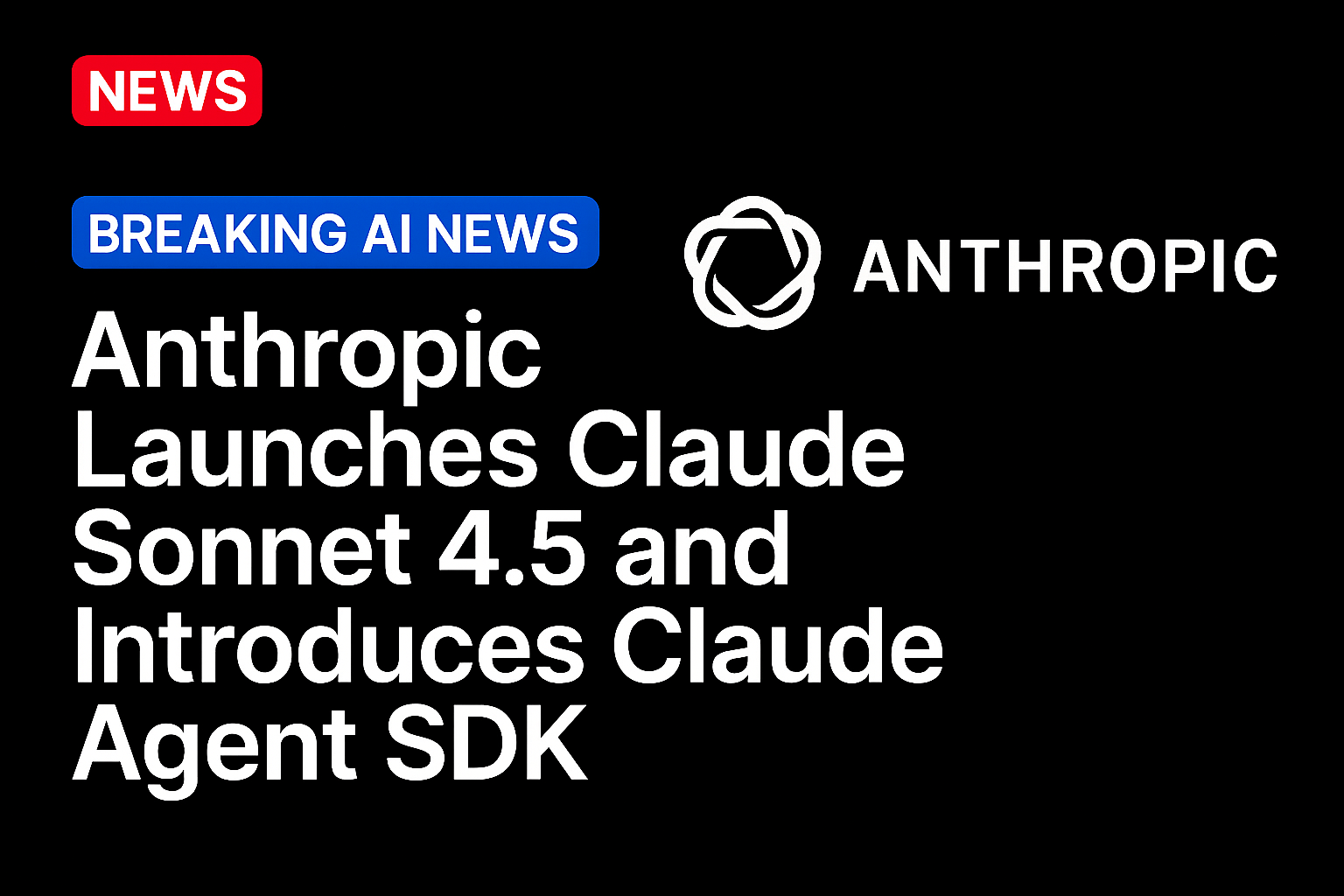 Anthropic Launches Claude Sonnet 4.5 and Introduces Claude Agent SDK