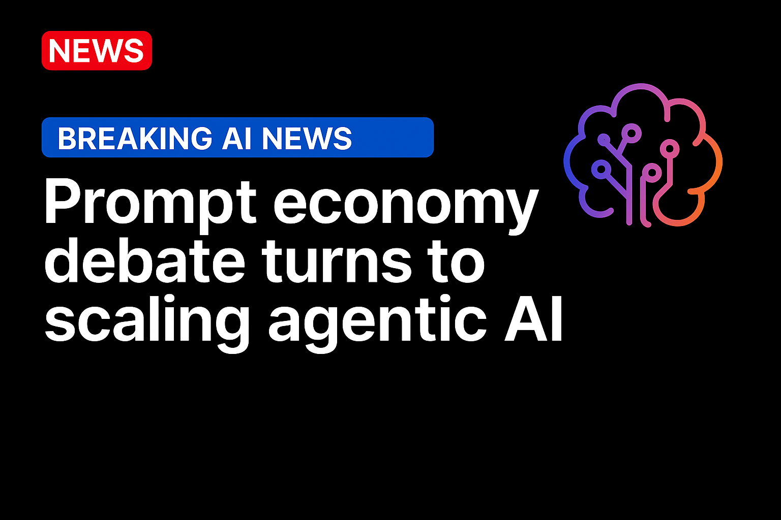 Prompt Economy Debate Turns to Scaling Agentic AI