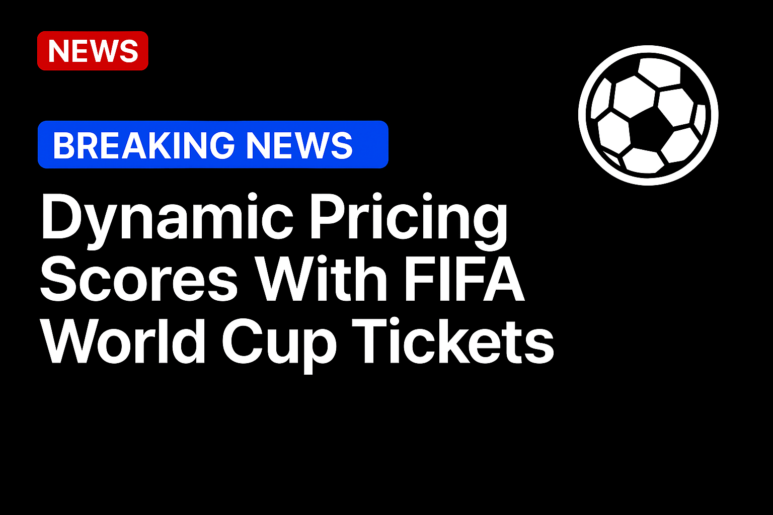 Dynamic Pricing Scores With FIFA World Cup Tickets