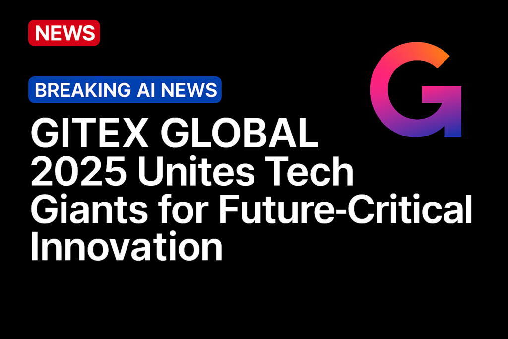 GITEX GLOBAL 2025 Unites Tech Giants for Future-Critical Innovation