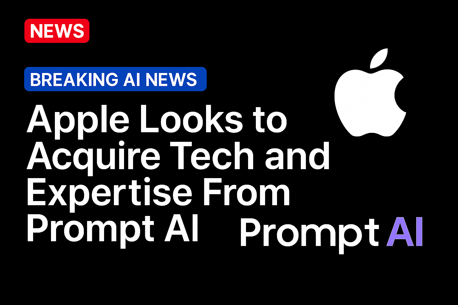 Apple Looks to Acquire Tech and Expertise From Prompt AI