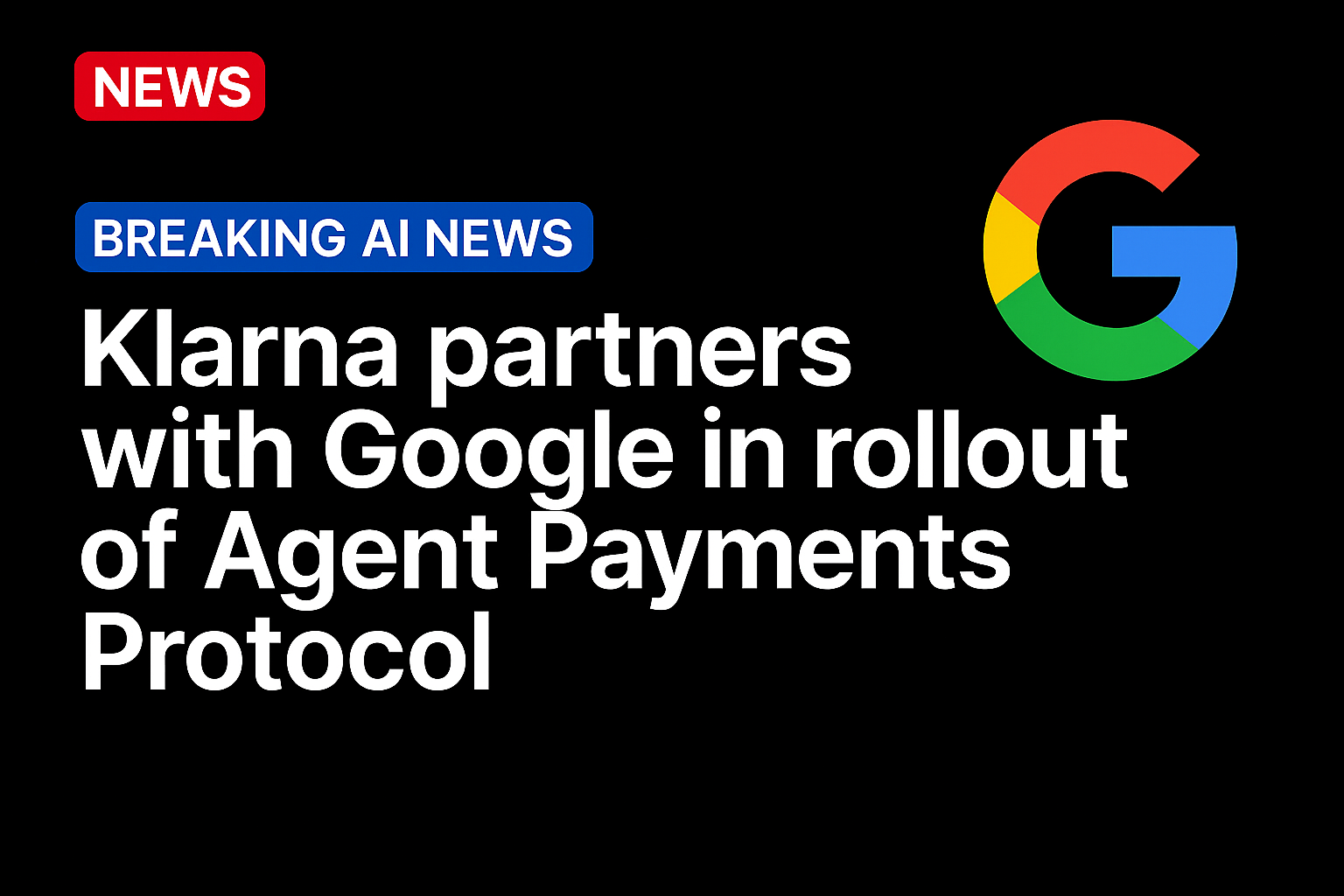 Klarna Partners With Google in Rollout of Agent Payments Protocol