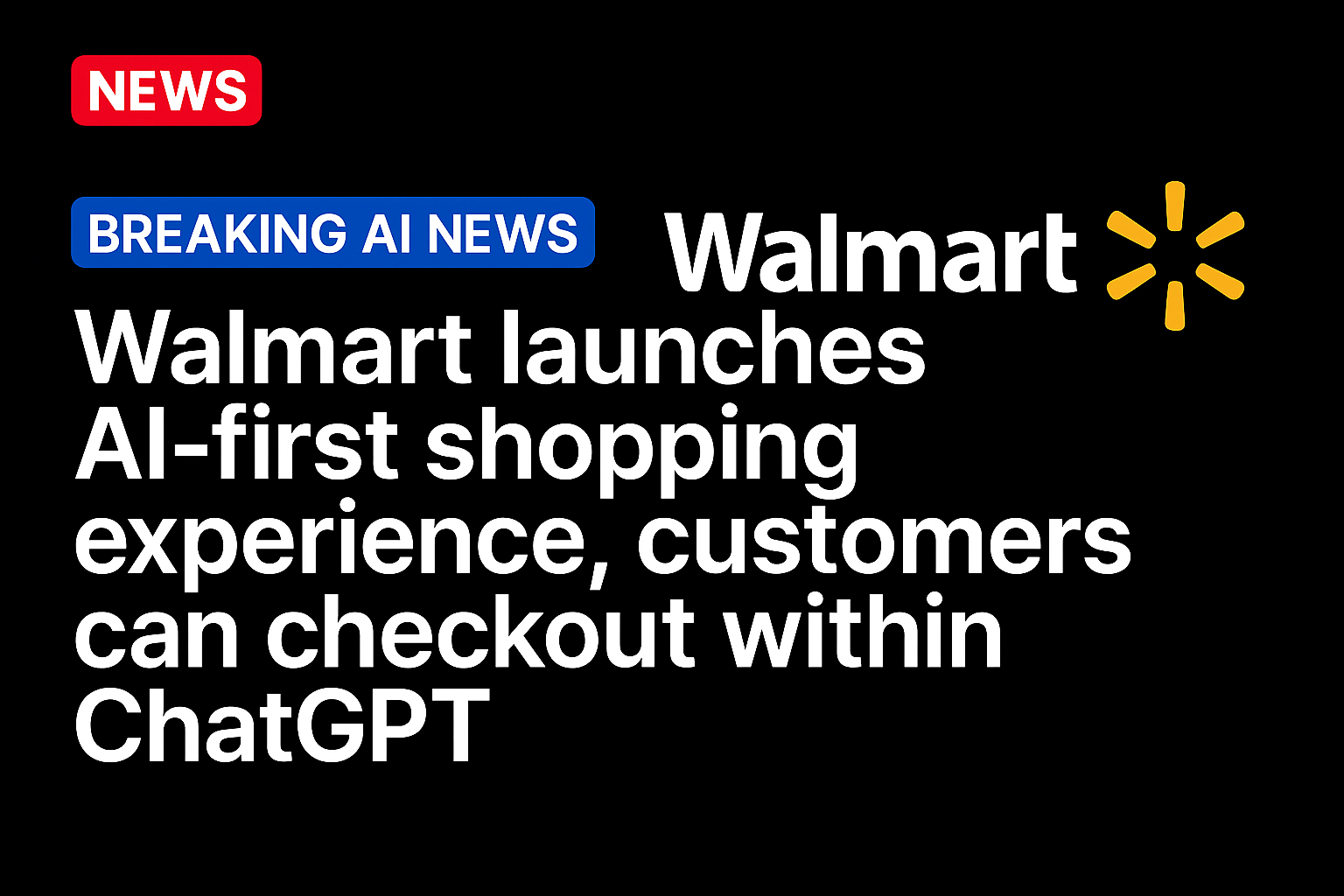 Walmart Launches AI-First Shopping Experience, Customers Can Checkout Within ChatGPT
