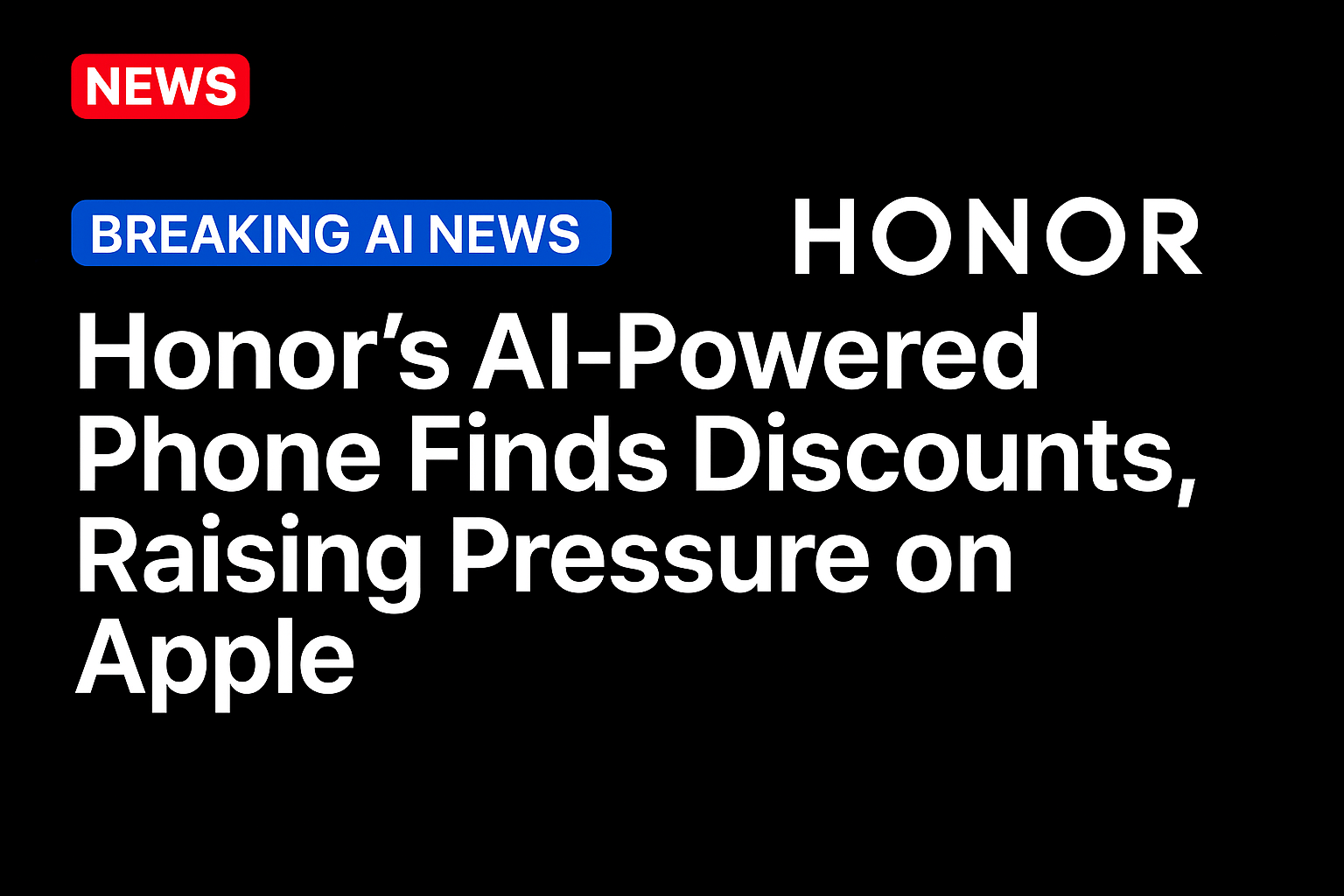 Honor’s AI-Powered Phone Finds Discounts, Raising Pressure on Apple