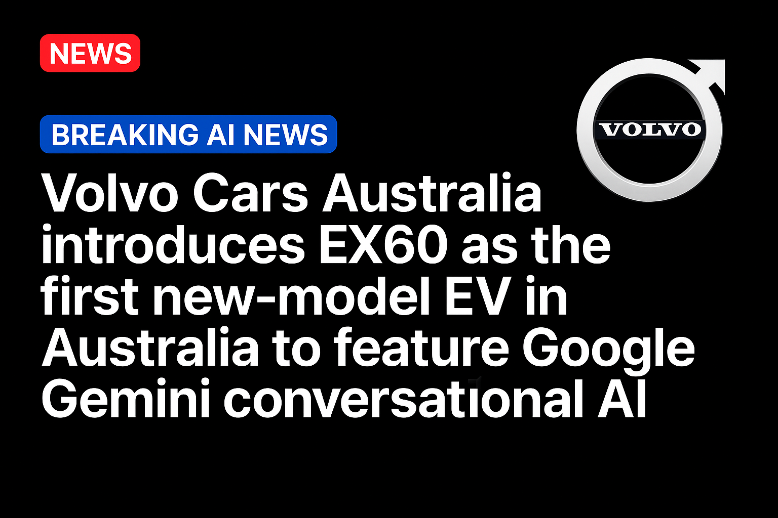 Volvo Cars Australia Introduces EX60 as the First New-Model EV in Australia to Feature Google Gemini Conversational AI