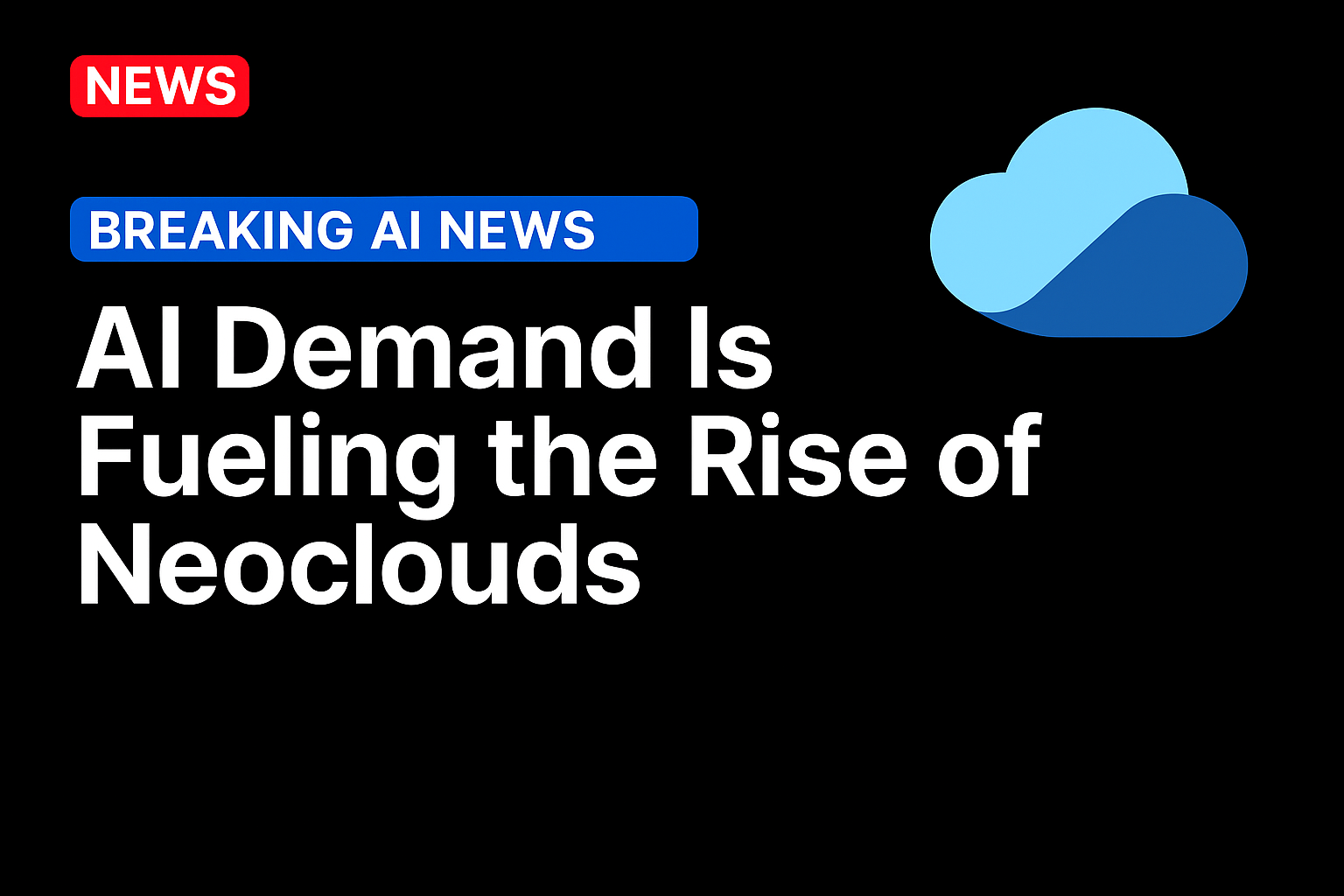 AI Demand Is Fueling the Rise of Neoclouds
