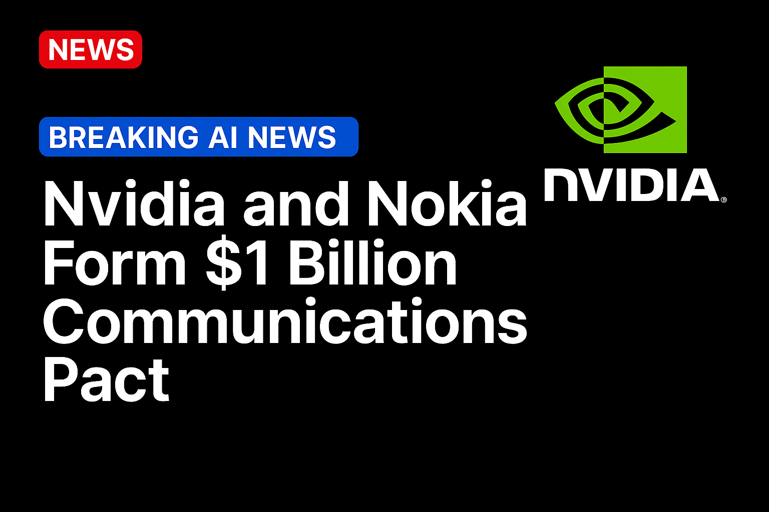 Nvidia and Nokia Form $1 Billion Communications Pact 