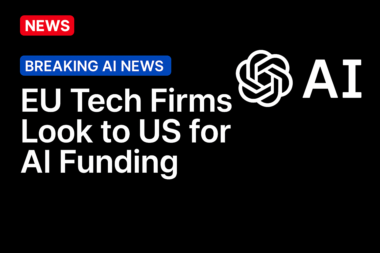 EU Tech Firms Look to US for AI Funding