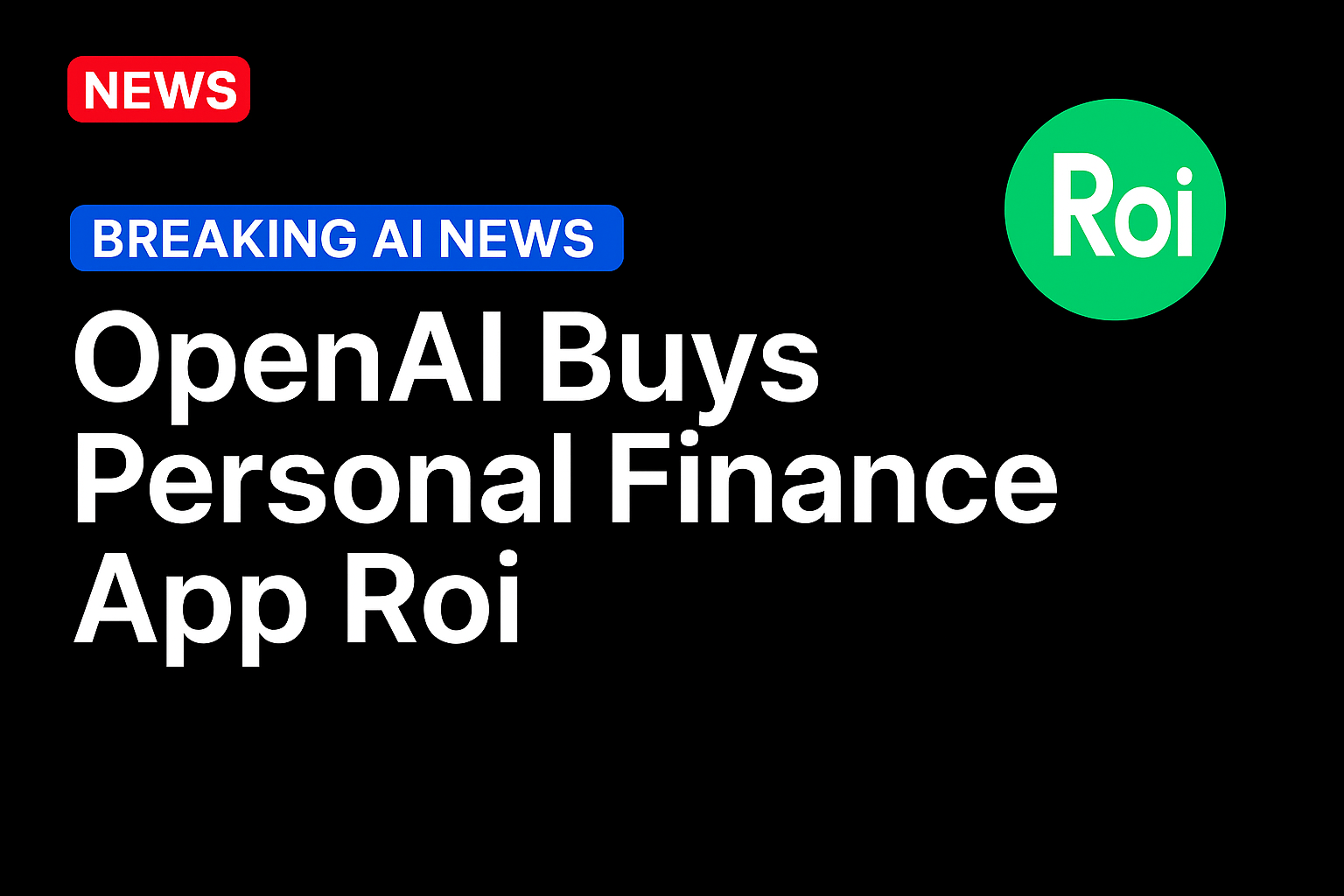 OpenAI Buys Personal Finance App Roi