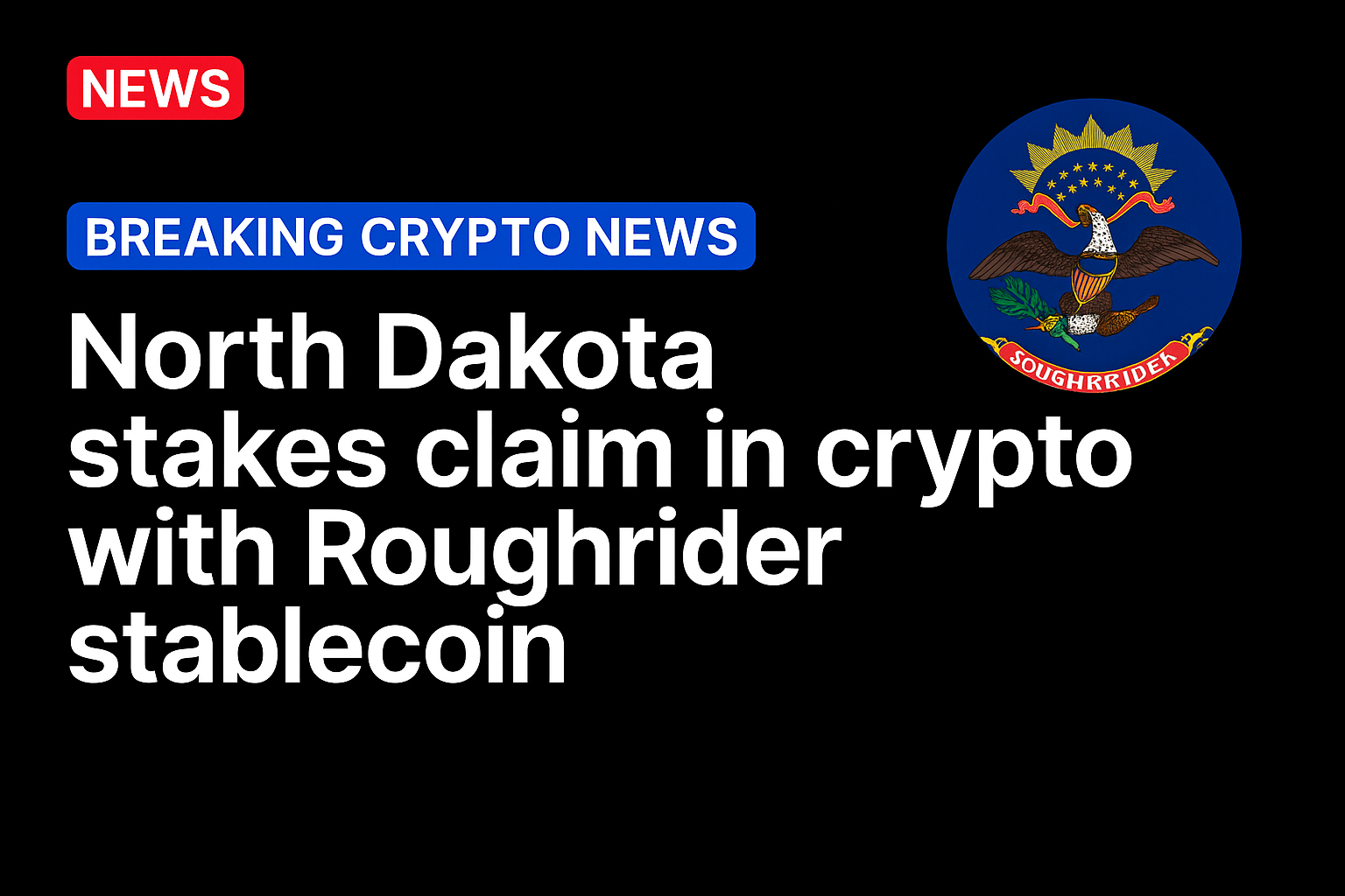 North Dakota stakes claim in crypto with Roughrider stablecoin