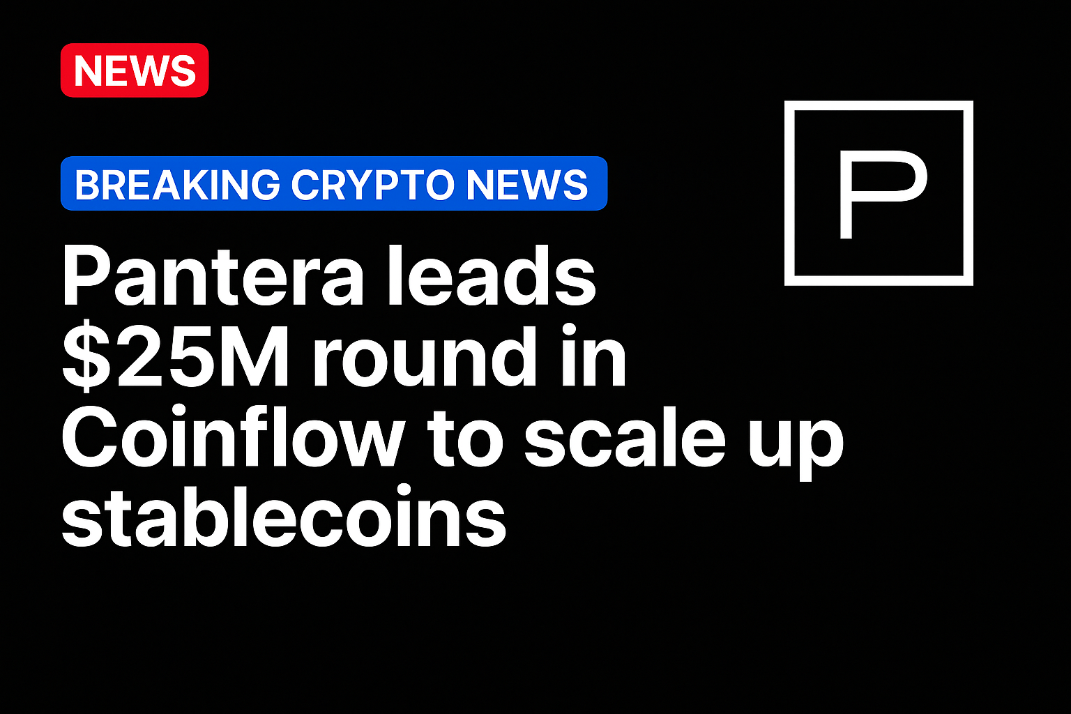 Pantera leads $25m round in Coinflow to scale up stablecoins