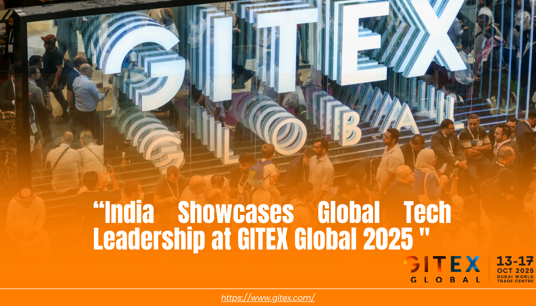 India Showcases Global Tech Leadership at GITEX Global 2025