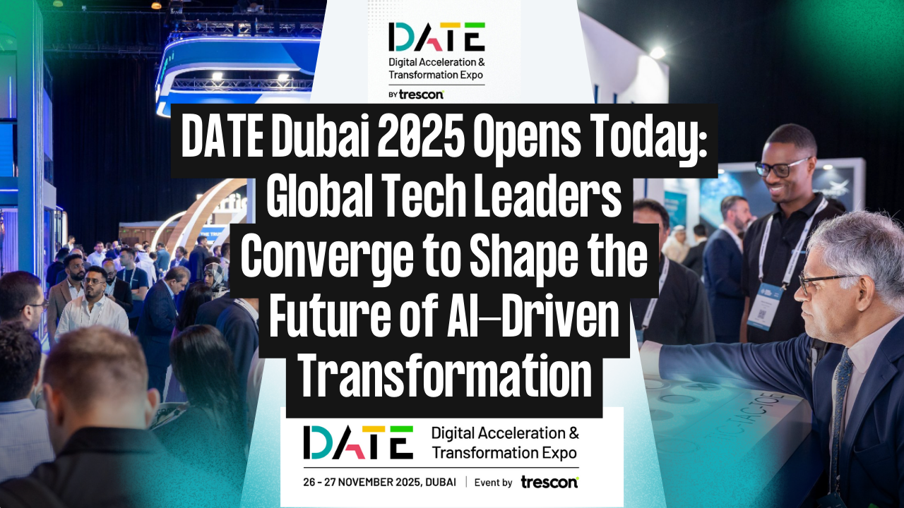 DATE Dubai 2025 Opens Today: Global Tech Leaders Converge to Shape the Future of AI-Driven Transformation