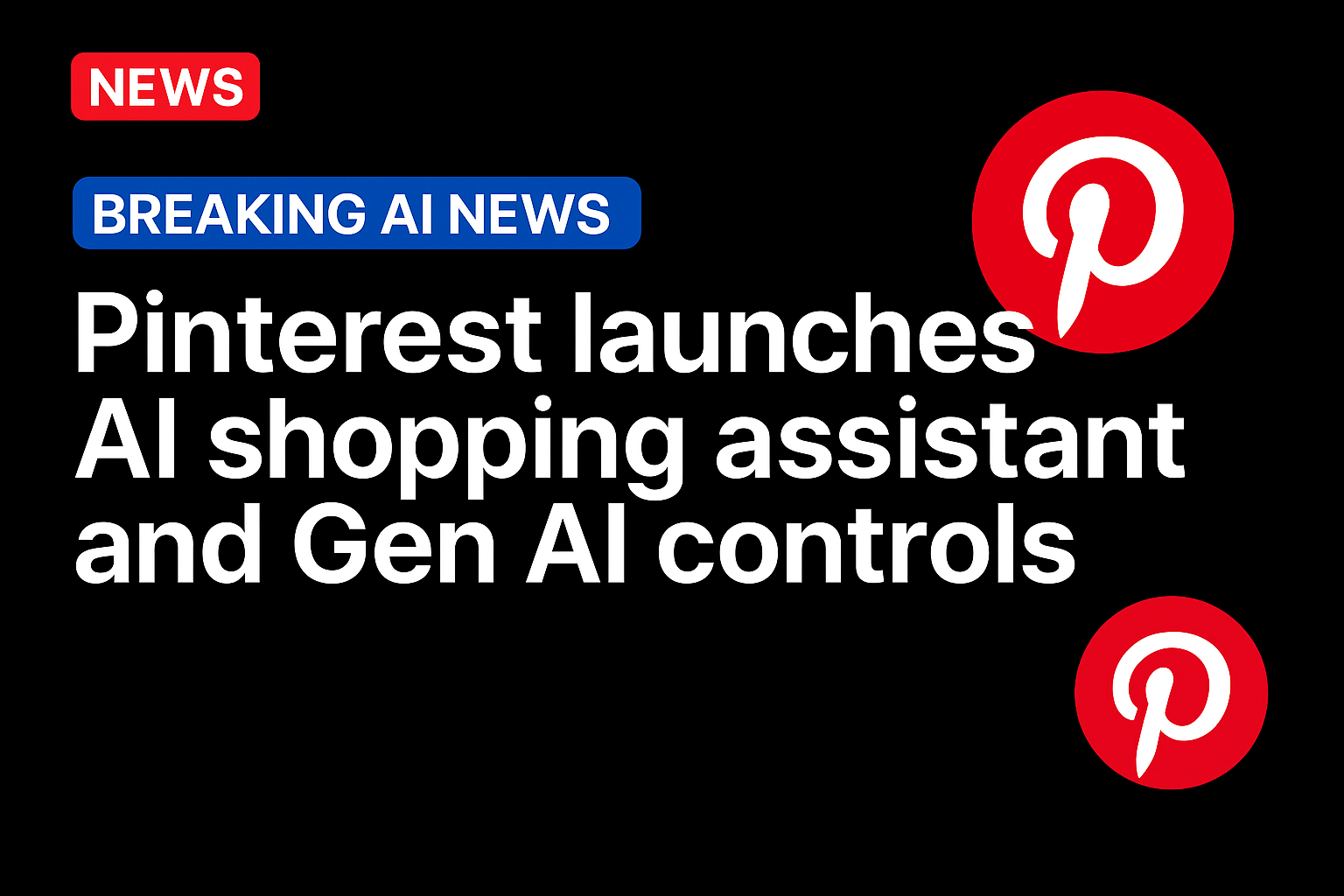 Pinterest Launches AI Shopping Assistant and Gen AI Controls