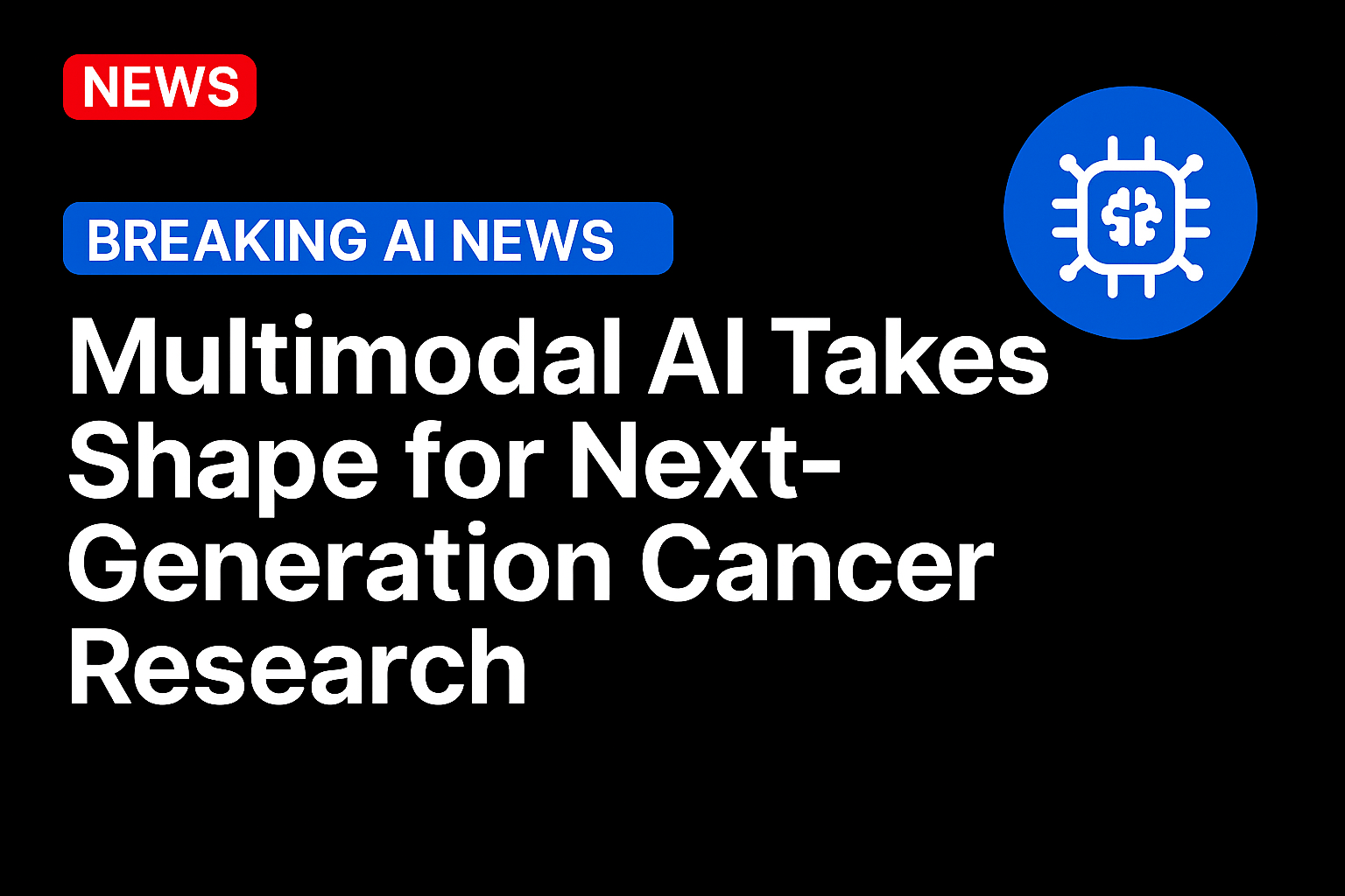 Multimodal AI Takes Shape for Next-Generation Cancer Research