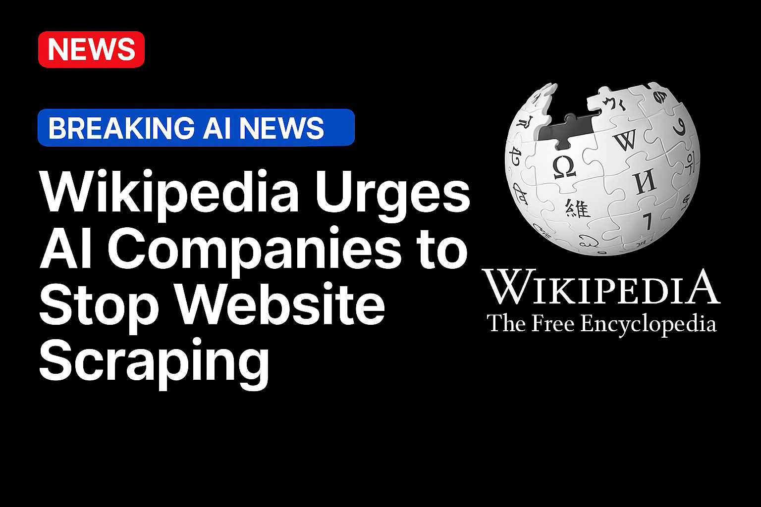 Wikipedia Urges AI Companies to Stop Website Scraping