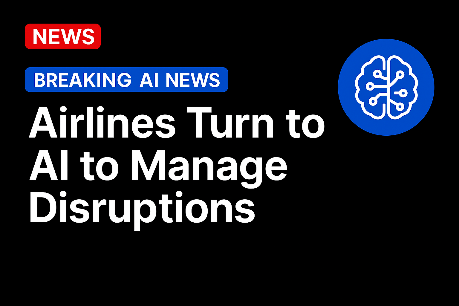 Airlines Turn to AI to Manage Disruptions