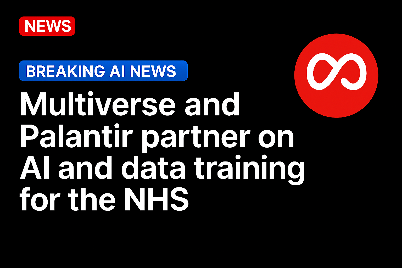 Multiverse and Palantir partner on AI and data training for the NHS
