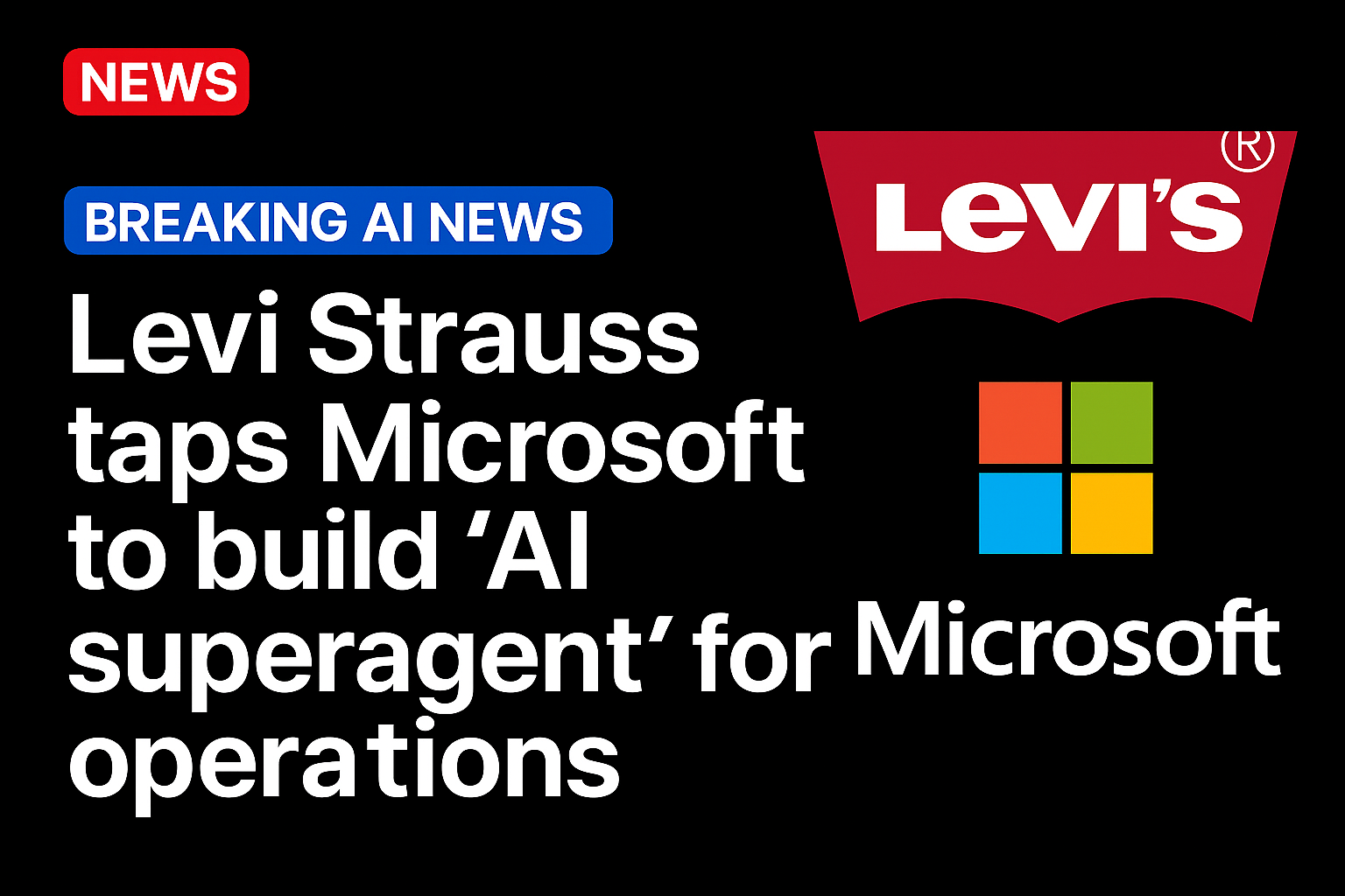 Levi Strauss Taps Microsoft to Build ‘AI Superagent’ for Operations