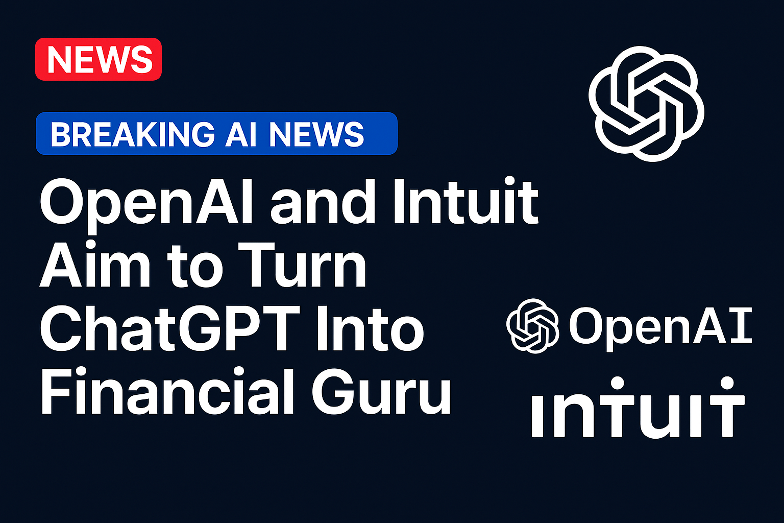 OpenAI and Intuit Aim to Turn ChatGPT Into Financial Guru