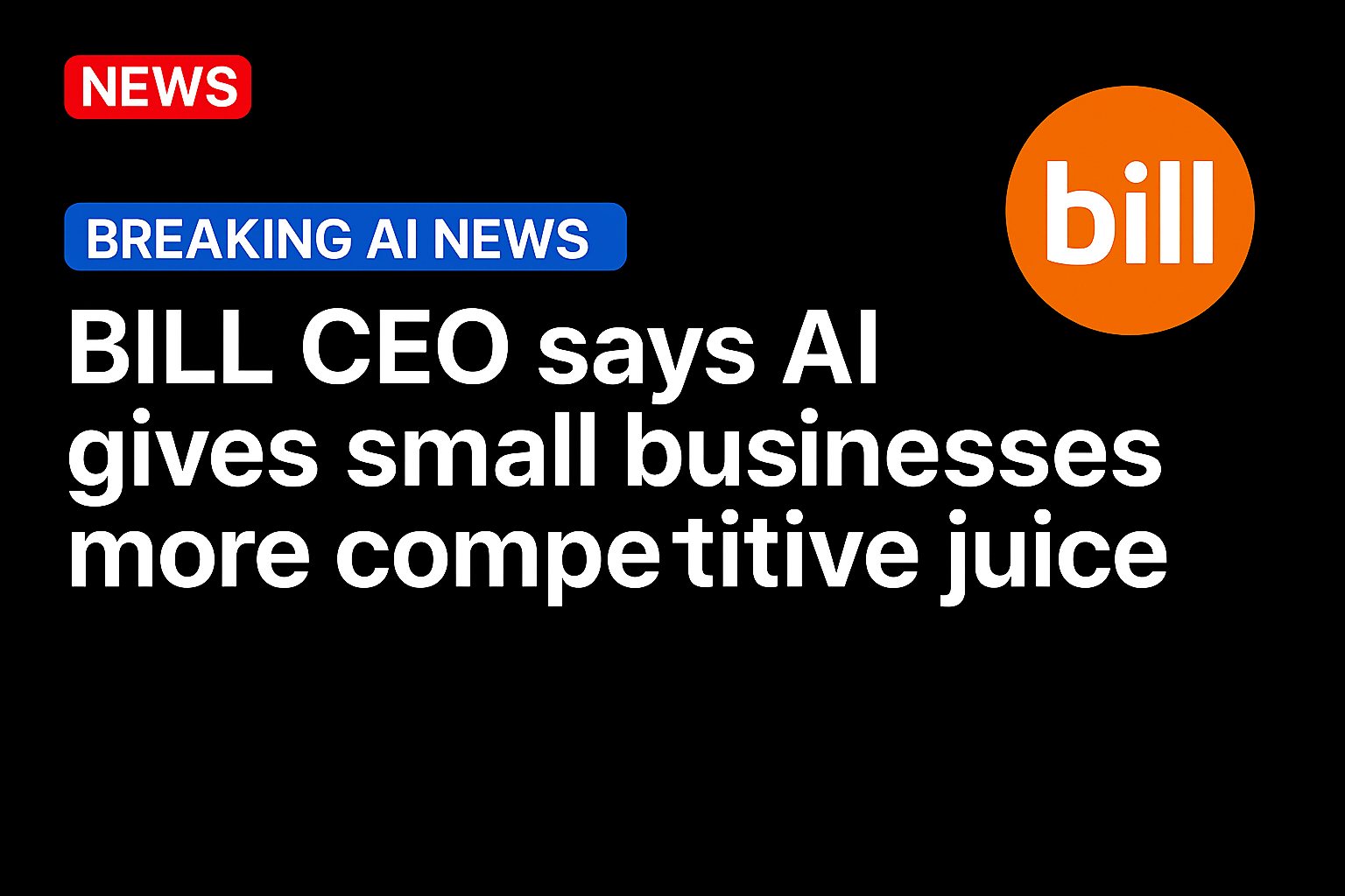 BILL CEO Says AI Gives Small Businesses More Competitive Juice
