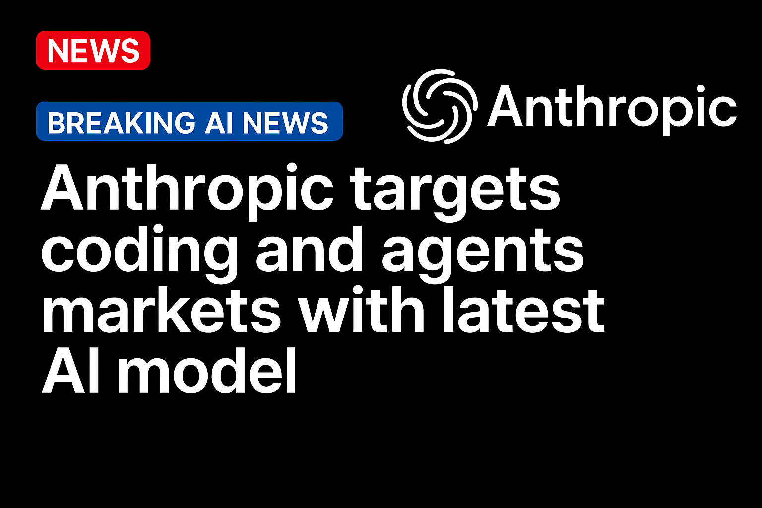 Anthropic Targets Coding and Agents Markets With Latest AI Model