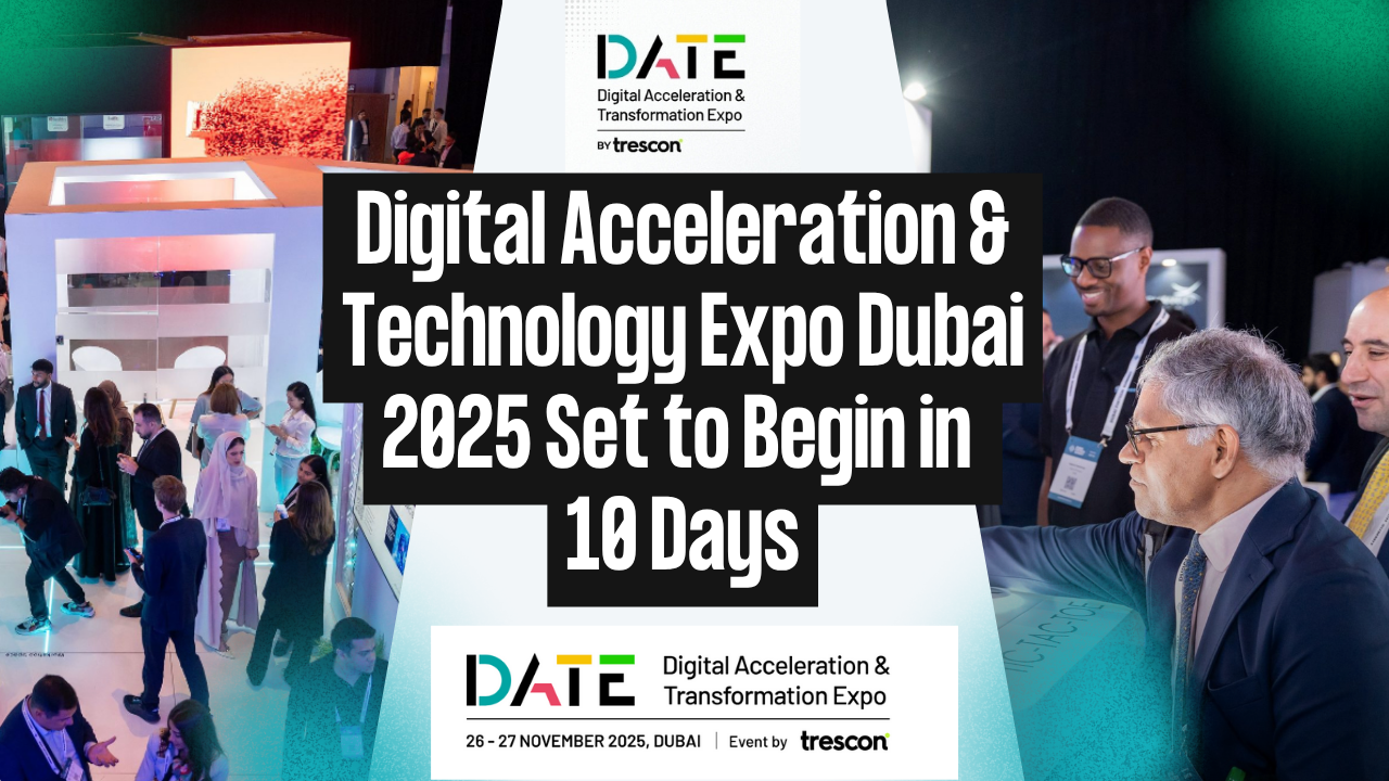 Digital Acceleration & Technology Expo Dubai 2025 Set to Begin in 10 Days